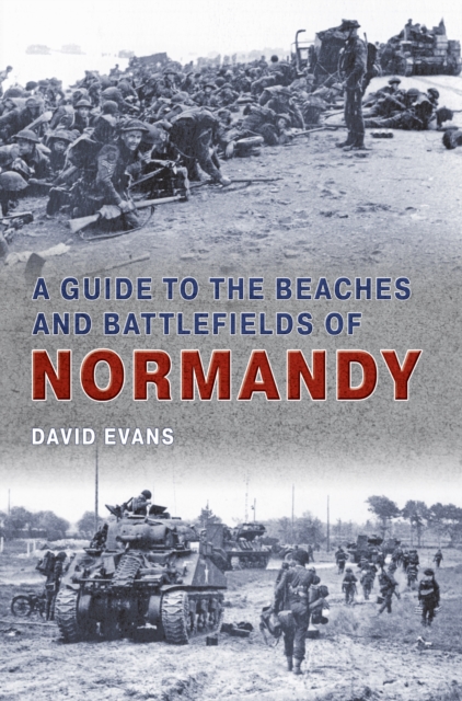 A Guide to the Beaches and Battlefields of Normandy, EPUB eBook