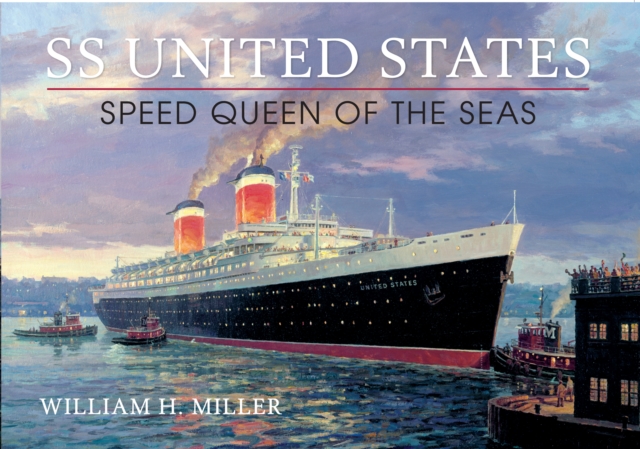 SS United States : Speed Queen of the Seas, EPUB eBook