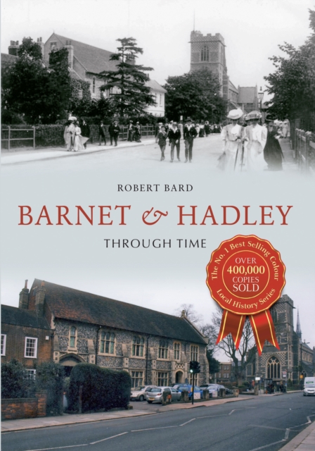 Barnet & Hadley Through Time, Paperback / softback Book