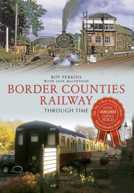 Border Counties Railway Through Time, EPUB eBook