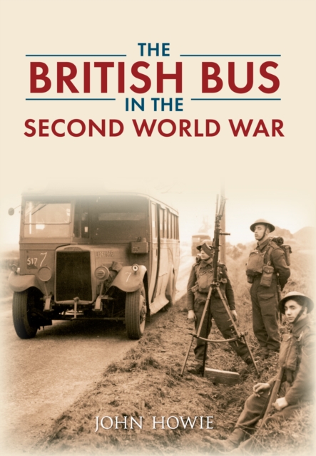 The British Bus in the Second World War, EPUB eBook