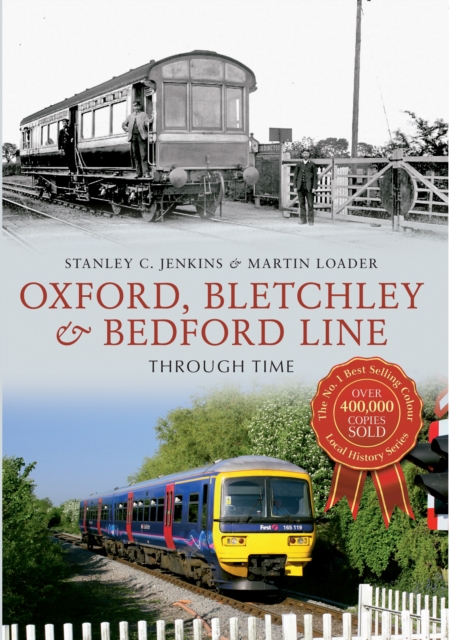 Oxford, Bletchley & Bedford Line Through Time, EPUB eBook