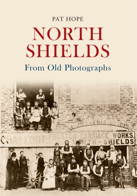North Shields From Old Photographs, EPUB eBook