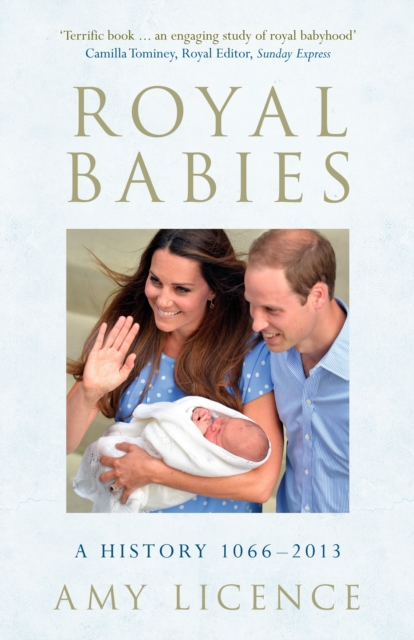 Royal Babies : A History 1066-2013, EPUB eBook