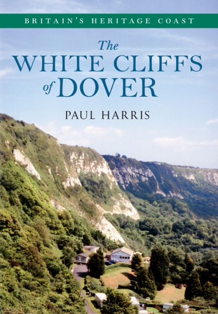 The White Cliffs of Dover Britain's Heritage Coast, EPUB eBook