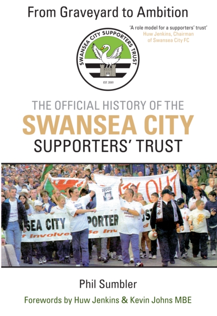 From Graveyard to Ambition : The Official History of the Swansea City Supporters Trust, EPUB eBook