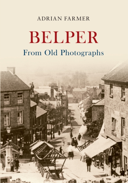 Belper From Old Photographs, EPUB eBook