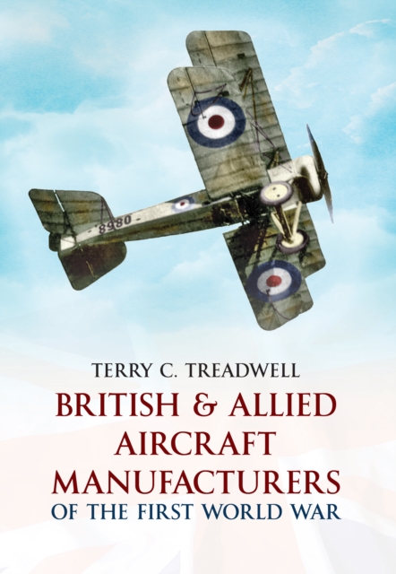 British & Allied Aircraft Manufacturers of the First World War, EPUB eBook