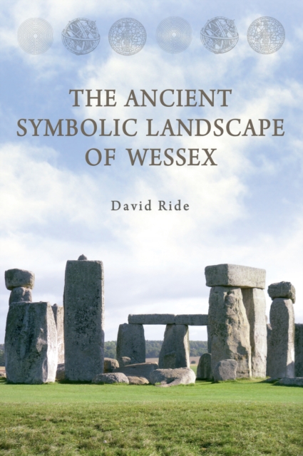 The Ancient Symbolic Landscape of Wessex, EPUB eBook