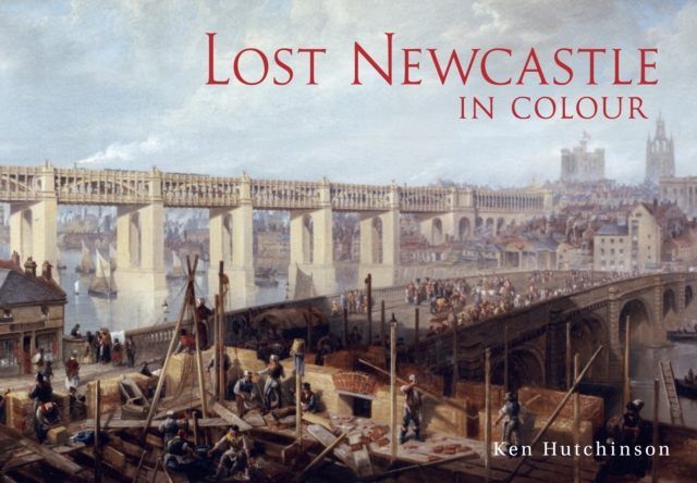 Lost Newcastle in Colour, EPUB eBook