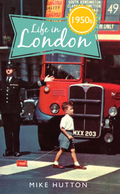 Life in 1950s London, EPUB eBook