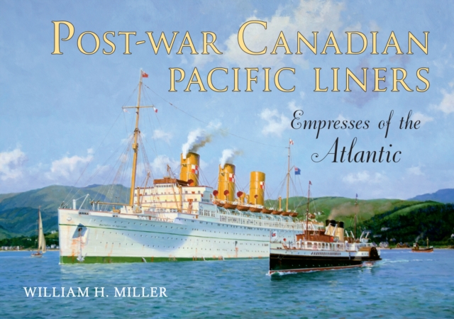 Post-War Canadian Pacific Liners : Empresses of the Atlantic, EPUB eBook