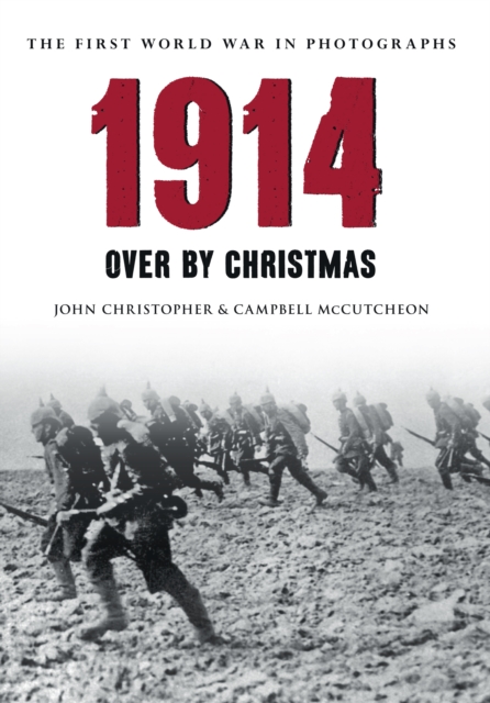 1914 The First World War in Photographs : Over by Christmas, EPUB eBook
