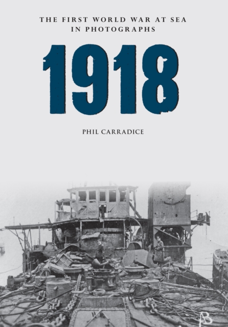 1918 The First World War at Sea in Photographs, EPUB eBook