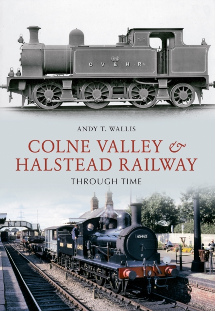 Colne Valley & Halstead Railway Through Time, EPUB eBook