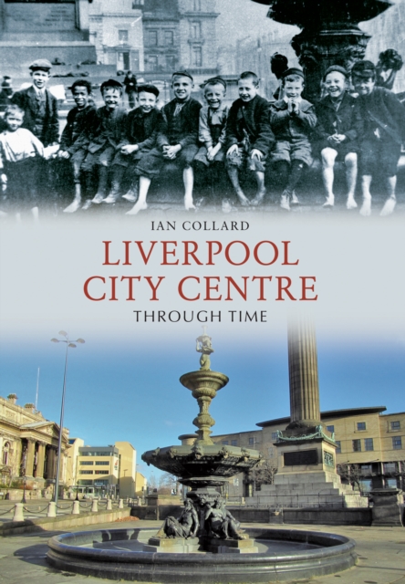 Liverpool City Centre Through Time, EPUB eBook