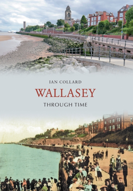 Wallasey Through Time, EPUB eBook