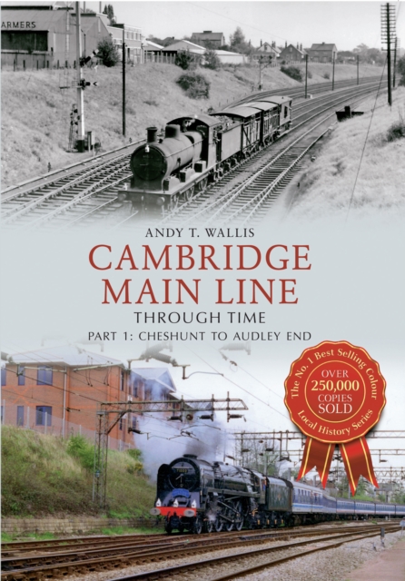 Cambridge Main Line Through Time : Part 1: Cheshunt to Audley End, EPUB eBook
