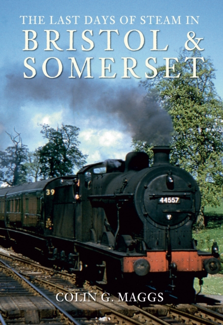 The Last Days of Steam in Bristol and Somerset, EPUB eBook