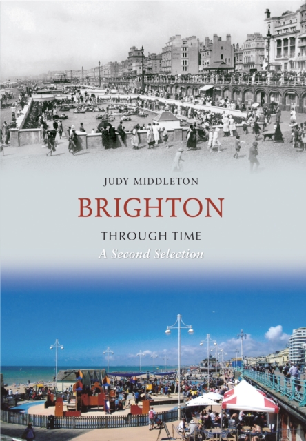 Brighton Through Time A Second Selection, EPUB eBook