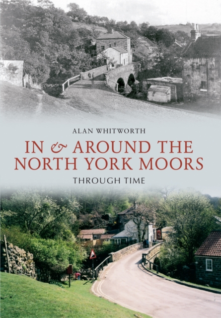 In & Around the North York Moors Through Time, EPUB eBook