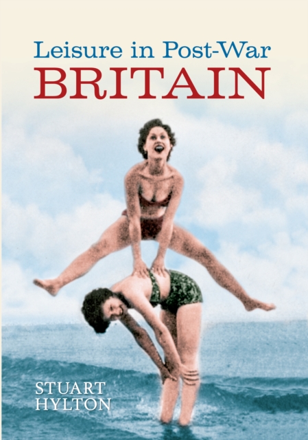 Leisure in Post-War Britain, EPUB eBook