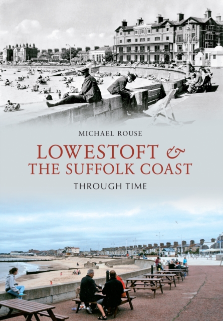 Lowestoft & the Suffolk Coast Through Time, EPUB eBook