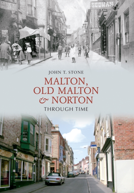 Malton, Old Malton & Norton Through Time, EPUB eBook