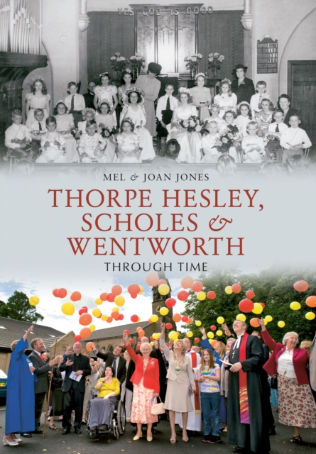 Thorpe Hesley, Scholes & Wentworth Through Time, EPUB eBook