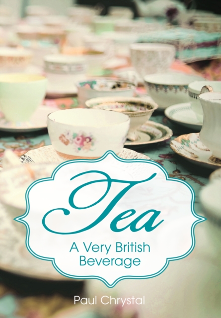 Tea : A Very British Beverage, EPUB eBook