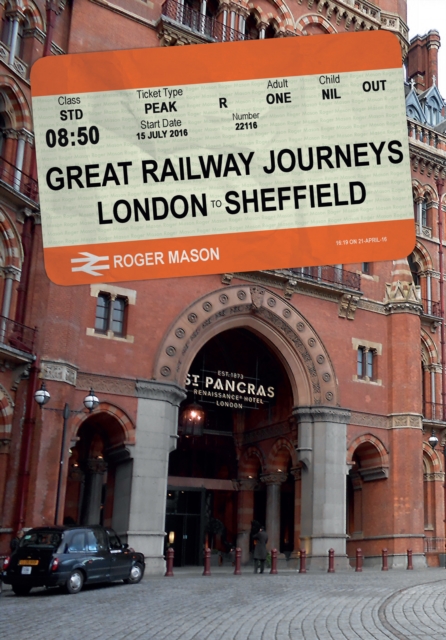 Great Railway Journeys: London to Sheffield, EPUB eBook