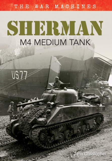 Sherman M4 Medium Tank : The War Machines, EPUB eBook