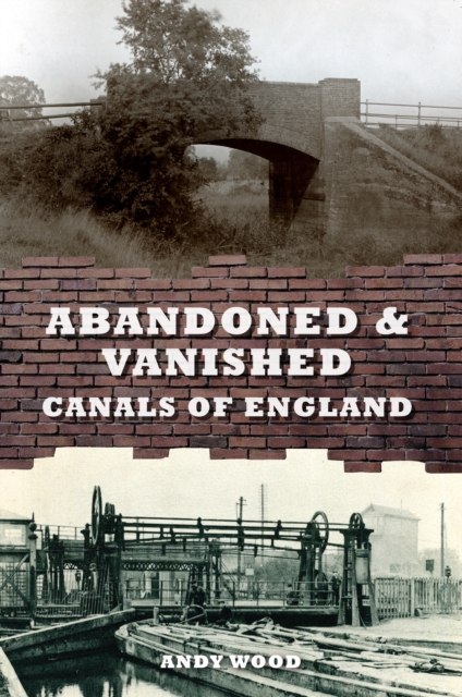 Abandoned & Vanished Canals of England, EPUB eBook