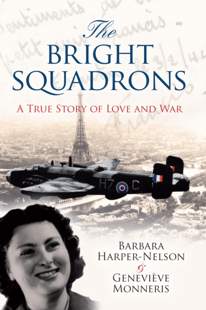 The Bright Squadrons : A True Story of Love and War, EPUB eBook
