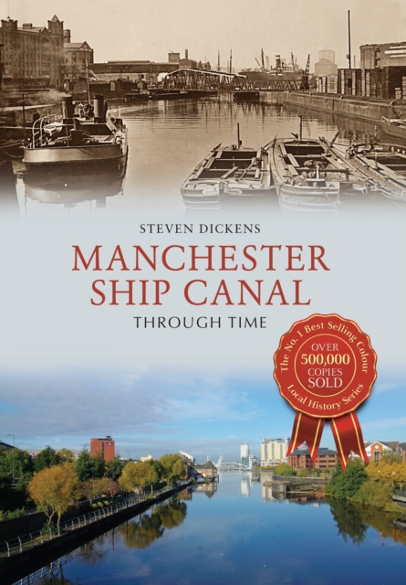 Manchester Ship Canal Through Time, Paperback / softback Book