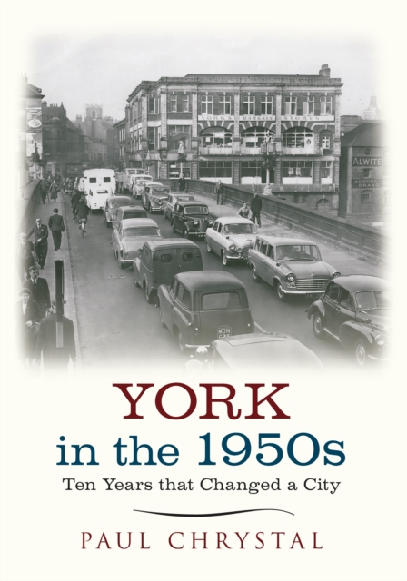 York in the 1950s : Ten Years that Changed a City, Paperback / softback Book