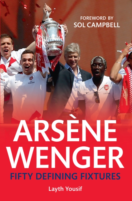 Arsene Wenger Fifty Defining Fixtures, EPUB eBook