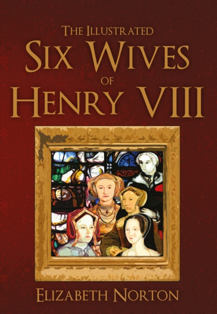 The Illustrated Six Wives of Henry VIII, EPUB eBook