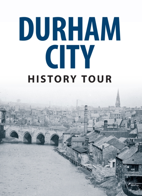 Durham City History Tour, EPUB eBook