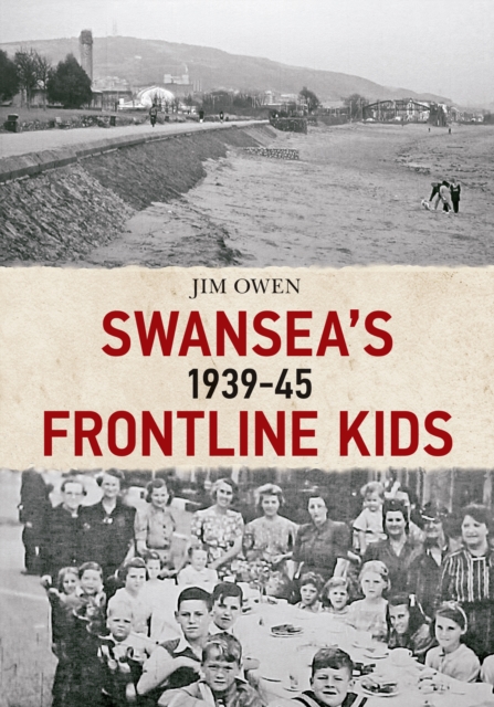 Swansea's Frontline Kids 1939-45, EPUB eBook