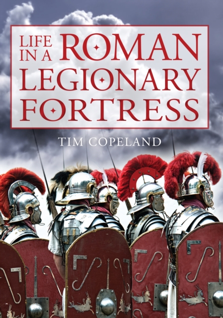 Life in a Roman Legionary Fortress, EPUB eBook