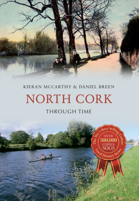 North Cork Through Time, Paperback / softback Book