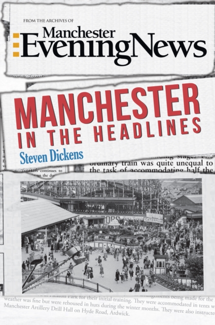 Manchester in the Headlines, Paperback / softback Book
