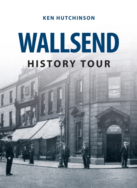 Wallsend History Tour, Paperback / softback Book