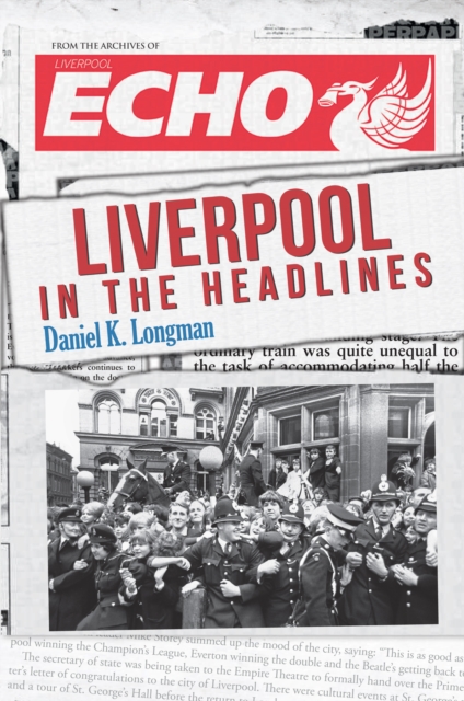 Liverpool in the Headlines, EPUB eBook