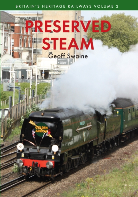 Preserved Steam Britain's Heritage Railways Volume Two, EPUB eBook