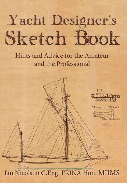Yacht Designer's Sketch Book : Hints and Advice for the Amateur and the Professional, EPUB eBook