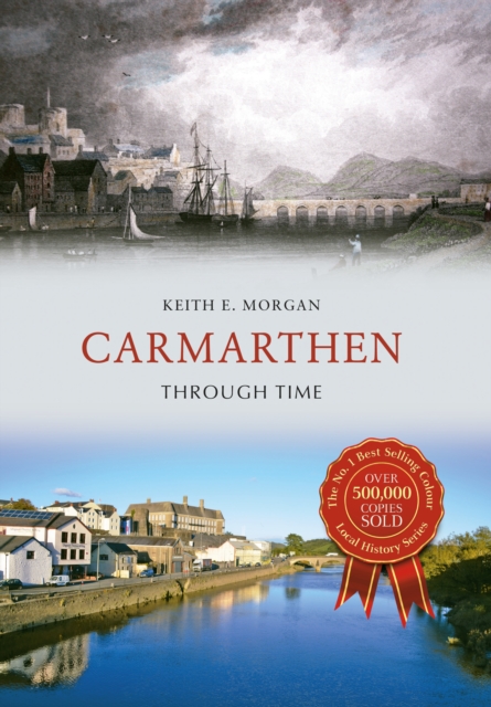 Carmarthen Through Time, Paperback / softback Book
