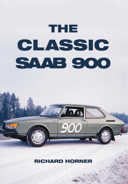 The Classic Saab 900, Paperback / softback Book