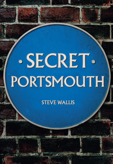 Secret Portsmouth, Paperback / softback Book